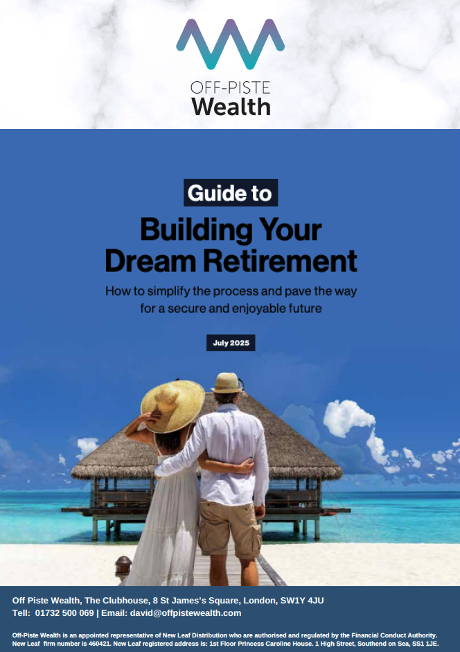Guide to Building Your Dream Retirement - Off-Piste Wealth